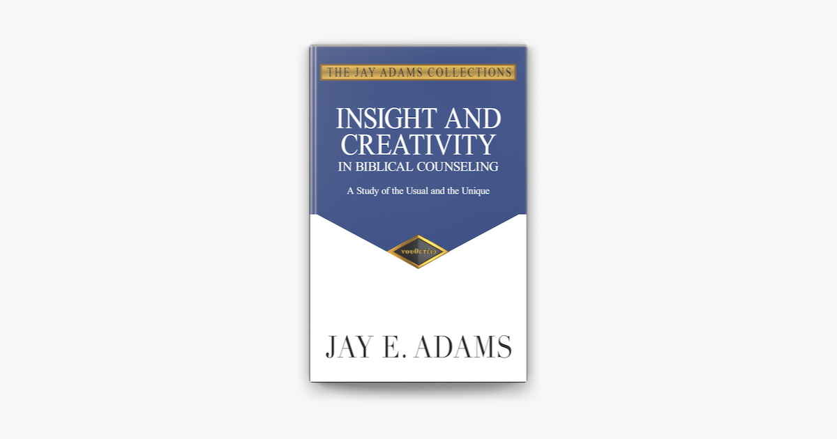 Insight And Creativity In Biblical Counseling On Apple Books