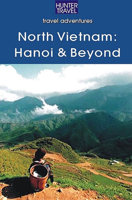 North Vietnam: Hanoi & Beyond