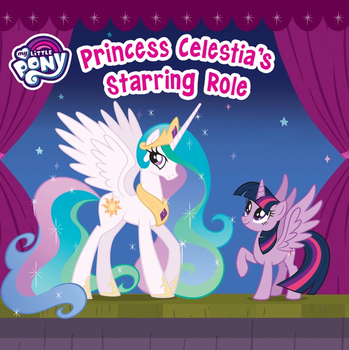 My Little Pony: Princess Celestia's Starring Role