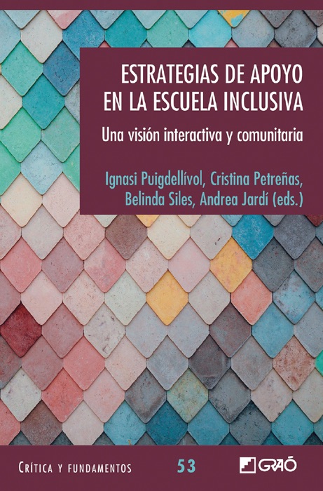 Estrategias de apoyo en la escuela inclusiva. Una visión interactiva y comunitaria