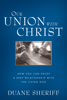 Duane Sheriff - Our Union with Christ artwork