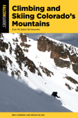 Climbing and Skiing Colorado's Mountains - Ben Conners & Brian Miller