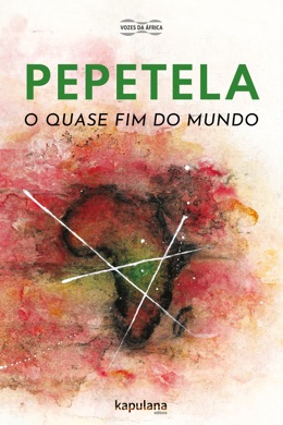 Capa do livro O Quase Fim do Mundo de Pepetela