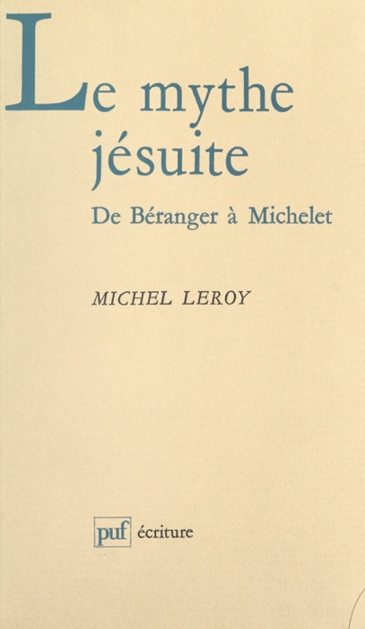 Le mythe jésuite : de Béranger à Michelet