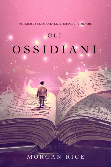 Gli Ossidiani (Oliver Blue e la Scuola degli Indovini—Libro Tre)