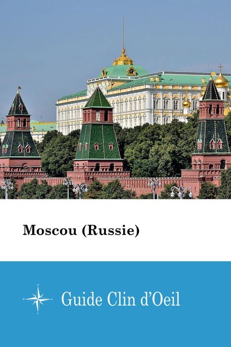 Moscou (Russie) - Guide Clin d'Oeil