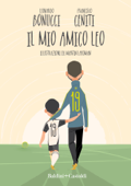 Il mio amico Leo - Leonardo Bonucci & Francesco Ceniti