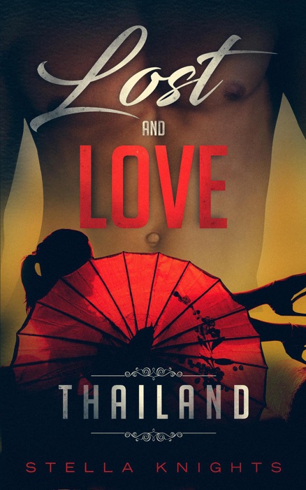 Lost and Love: Thailand (Book One of the Lost and Love Series)