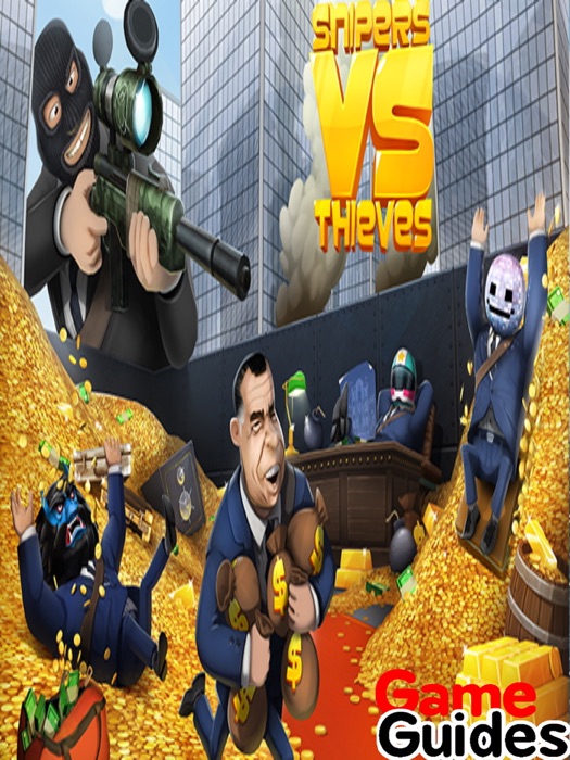 Snipers vs Thieves Cheats Tips & Strategy Guide