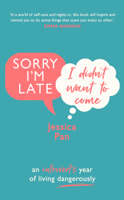 Jessica Pan - Sorry I'm Late, I Didn't Want to Come artwork