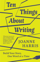 Joanne Harris - Ten Things about Writing artwork