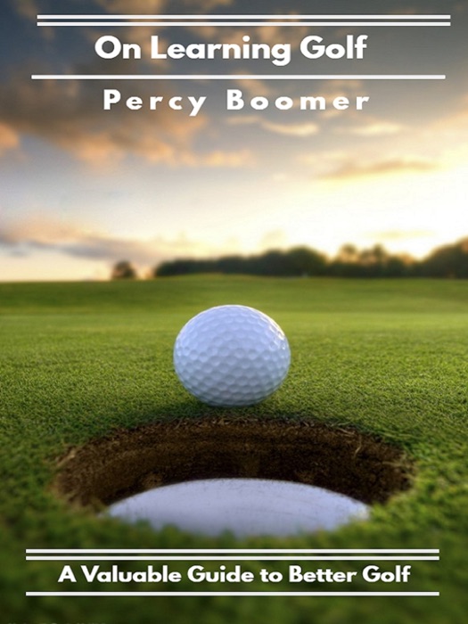 On Learning Golf: A Valuable Guide to Better Golf