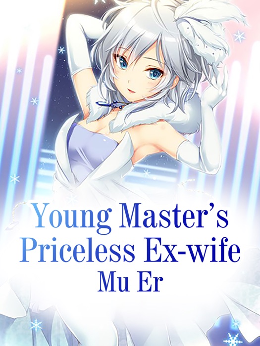 Young Master’s Priceless Ex-wife