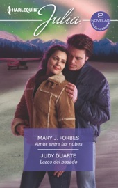 Amor entre las nubes - Lazos del pasado - Mary J. Forbes & Judy Duarte by  Mary J. Forbes & Judy Duarte PDF Download