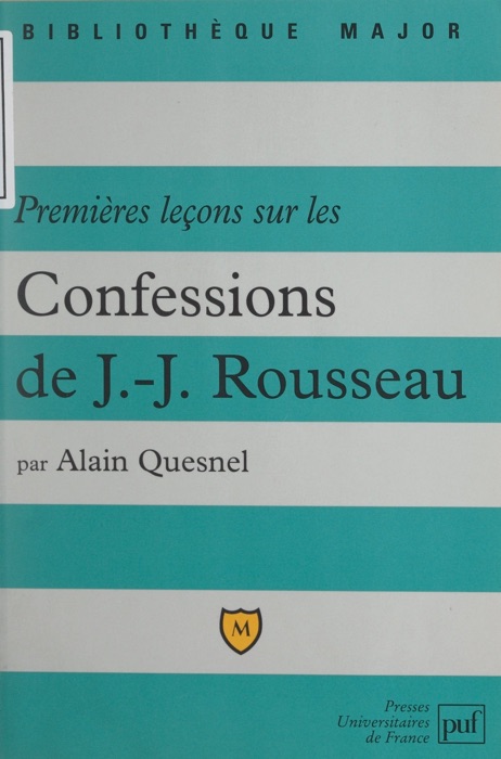 Premières leçons sur les confessions de Jean-Jacques Rousseau