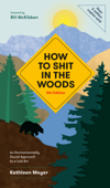 How to Shit in the Woods, 4th Edition - Kathleen Meyer