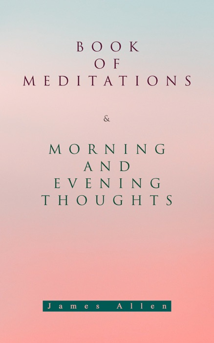 Book of Meditations & Morning and Evening Thoughts