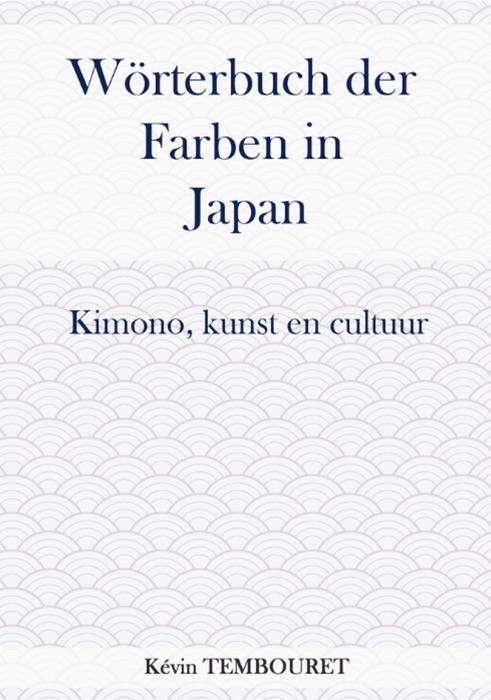 Wörterbuch der Farben in Japan - Kimono, Kunst und Kultur