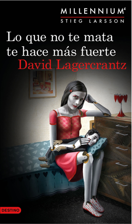 Lo que no te mata te hace más fuerte (Serie Millennium 4) - David Lagercrantz