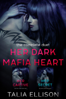 Talia Ellison - Her Dark Mafia Heart: The Complete Duet artwork