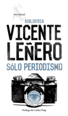 Sólo periodismo - Vicente Leñero