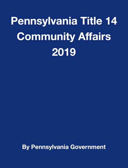 Pennsylvania Title 14 Community Affairs 2019