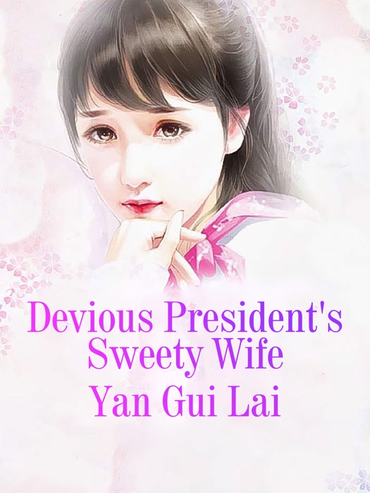 Devious President's Sweety Wife
