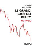 I principi per capire le grandi crisi del debito - Ray Dalio