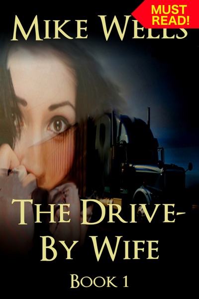 The Drive-By Wife: A Dark Tale of Blackmail and Romantic Obsession - Book 1