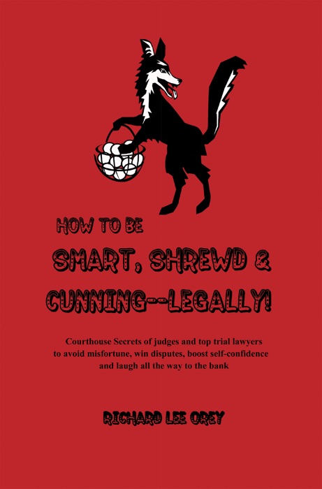 How to Be Smart, Shrewd & Cunning — Legally!