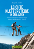 Leichte Klettersteige in den Alpen - Eugen E. Hüsler