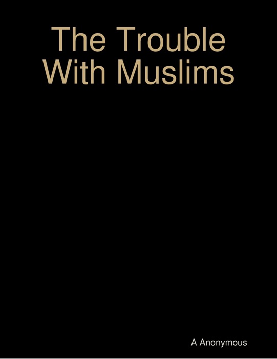 The Trouble With Muslims