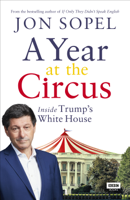 Jon Sopel - A Year At The Circus artwork