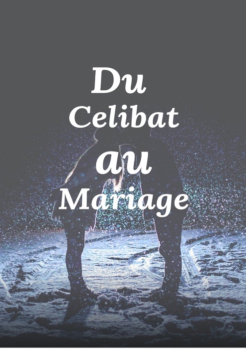 Du célibat au mariage