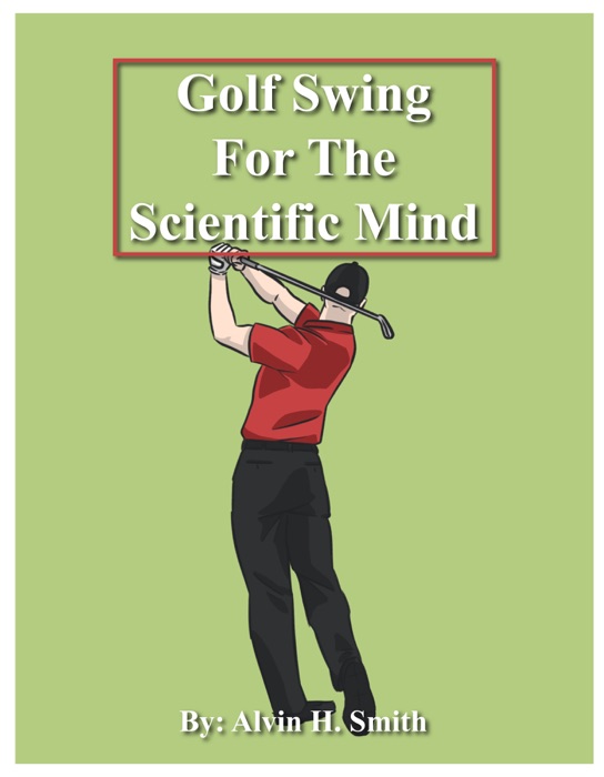 Golf Swing for the Scientific Mind