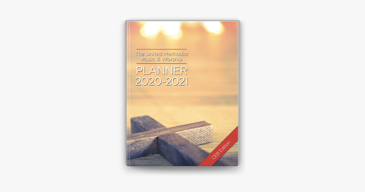 ‎The United Methodist Music & Worship Planner 20202021 CEB Edition on