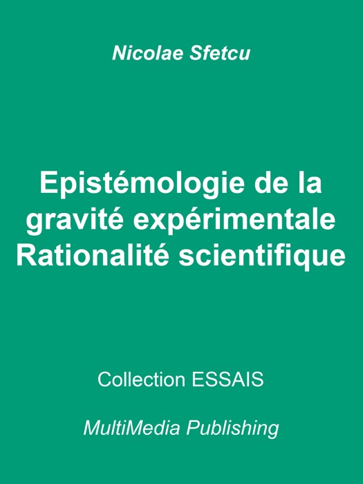 Epistémologie de la gravité expérimentale: Rationalité scientifique