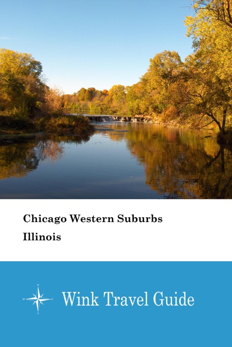 Chicago Western Suburbs (Illinois) - Wink Travel Guide