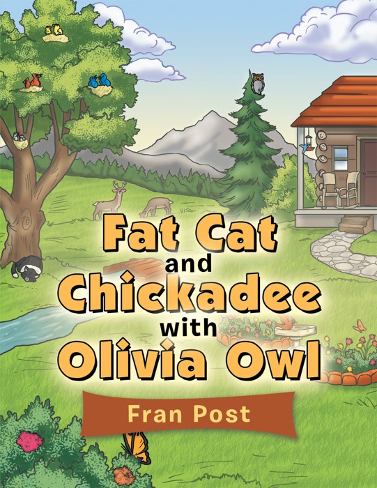 Fat Cat and Chickadee with Olivia Owl