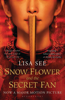 Snow Flower and the Secret Fan - Lisa See