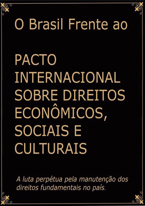 O Brasil Frente Ao  Pacto Internacional Sobre Direitos Econômicos, Sociais E Culturais