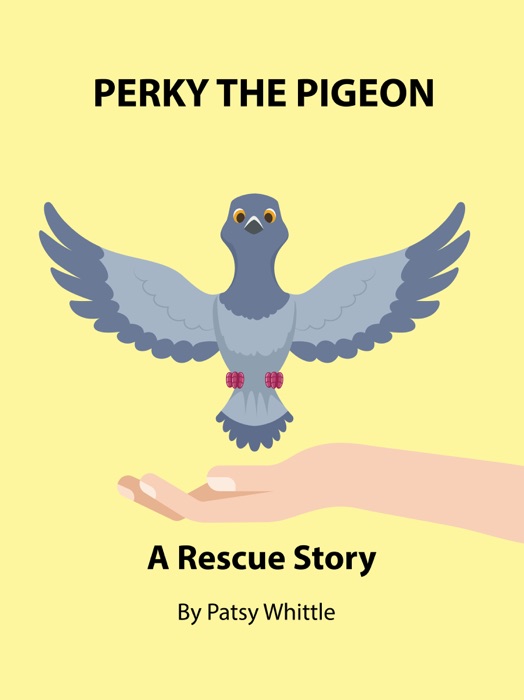 Perky the Pigeon: A Rescue Story