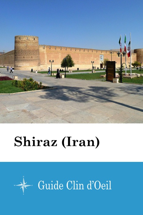 Shiraz (Iran) - Guide Clin d'Oeil