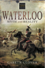 Gareth Glover - Waterloo: Myth and Reality artwork