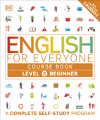 English for Everyone: Level 2: Beginner, Course Book - DK
