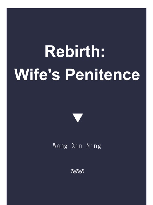 Rebirth: Wife's Penitence