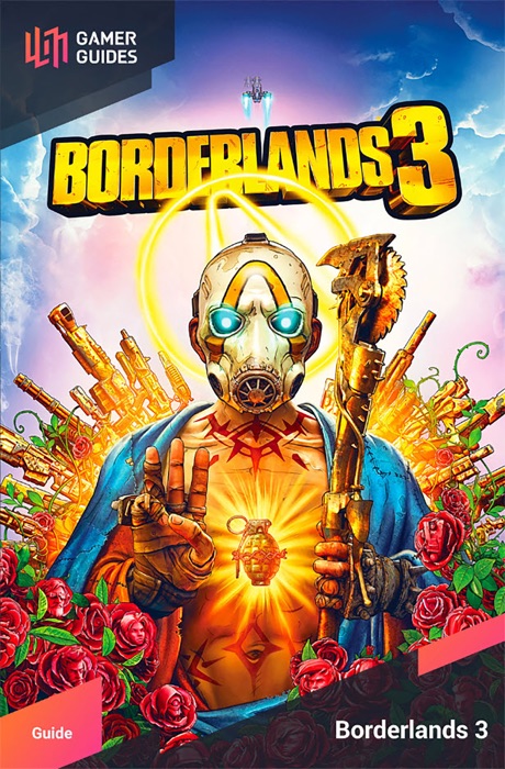 Borderlands 3 Gamer's Guide