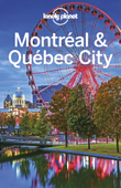 Montreal & Quebec City Travel Guide - Lonely Planet