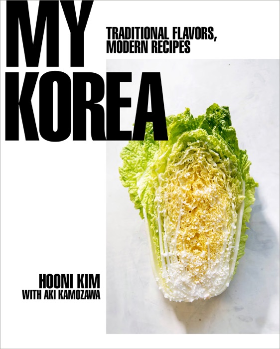 My Korea: Traditional Flavors, Modern Recipes