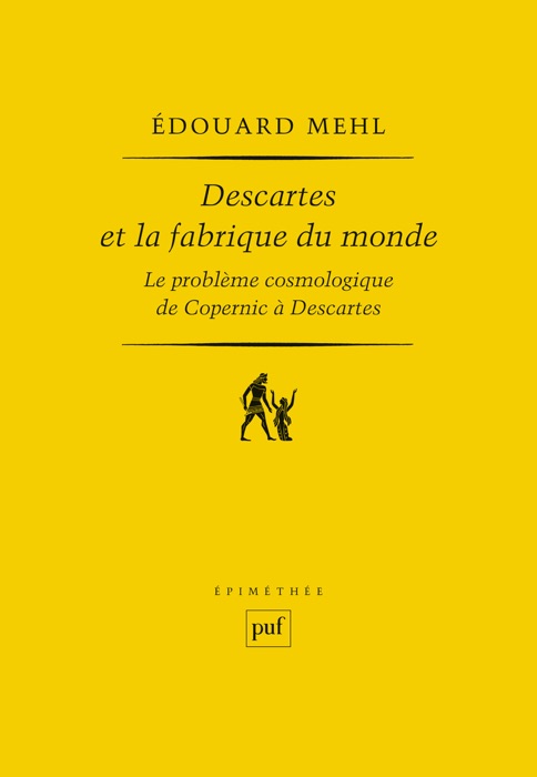 Descartes et la fabrique du monde